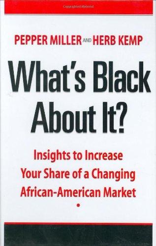 What's Black About It? Insights to Increase Your Share of a Changing African-American Market